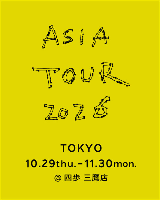 26/10/29 thu. - 11/30 mon. | TOKYO | 四歩 三鷹店