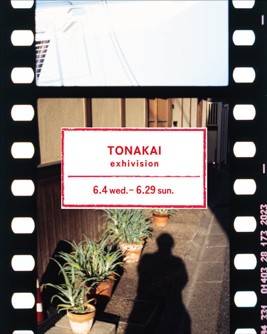 tonakai exhibition 25/6/4 wed.- 6/29 sun.