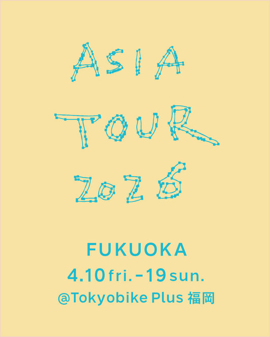26/4/10 fri. - 4/19 sun. | FUKUOKA | Tokyobike Plus