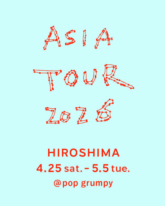 26/4/25 sat. - 5/5 tue. | HIROSHIMA | pop grumpy