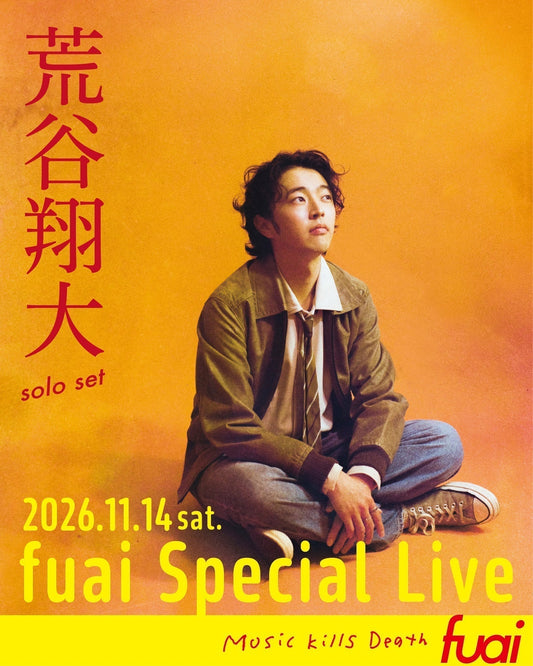 11/14 sat. 荒谷翔大 fuai Special Live